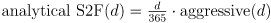 \text{analytical S2F}(d) = \frac{d}{365} \cdot \text{aggressive}(d)